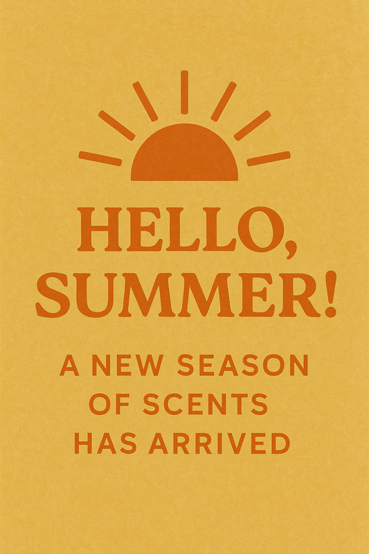 ☀️ Hello, Summer! A New Season of Scents Has Arrived